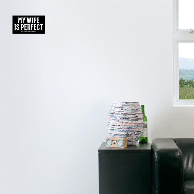 My Wife is Perfect by UrbanLifeApparel